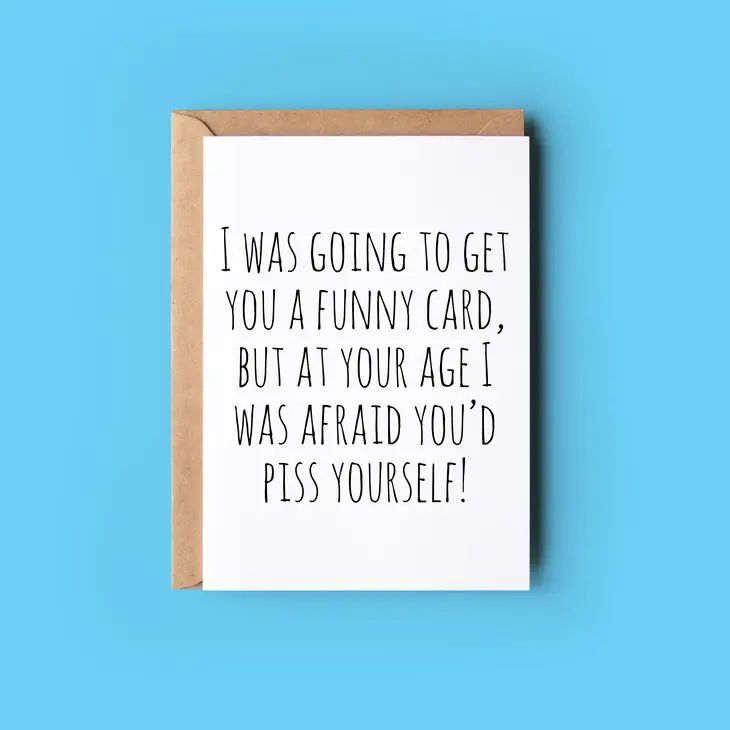 Quirky & Wonky Cards - I Was Afraid You'd Piss Yourself