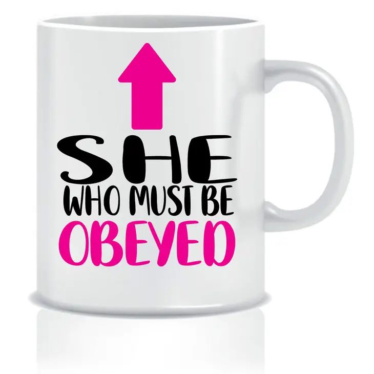 Cheeky Mug - She Who Must Be Obeyed