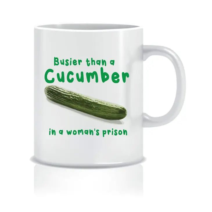 Cheeky Mug - Busier Than A Cucumber In A Woman's Prison