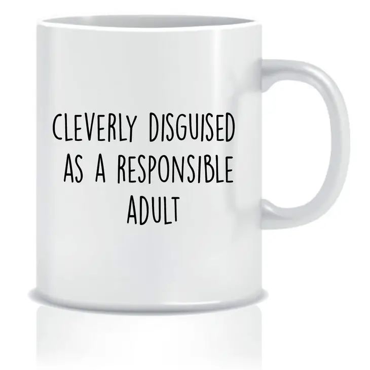 Cheeky Mug - Cleverly Disguised As A Responsible Adult