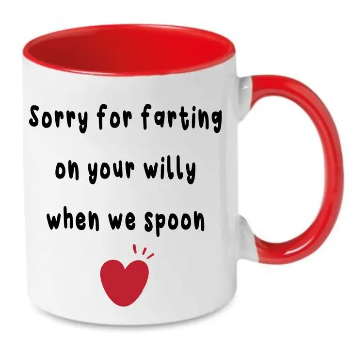 Cheeky Mug - Sorry For Farting On Your Willy When We Spoon